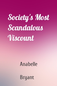 Society's Most Scandalous Viscount