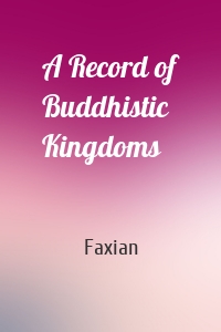 A Record of Buddhistic Kingdoms