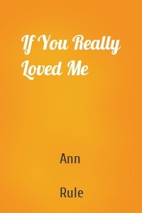 If You Really Loved Me