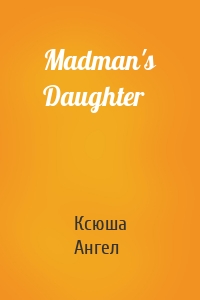 Madman's Daughter