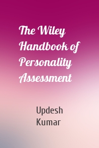 The Wiley Handbook of Personality Assessment