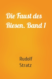 Die Faust des Riesen. Band 1