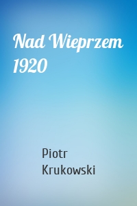 Nad Wieprzem 1920