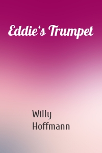 Eddie‘s Trumpet