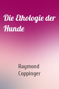 Die Ethologie der Hunde