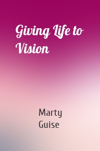 Giving Life to Vision