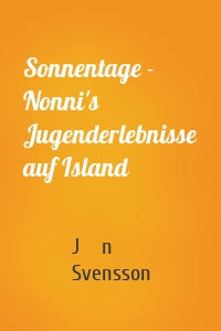 Sonnentage - Nonni's Jugenderlebnisse auf Island