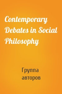 Contemporary Debates in Social Philosophy