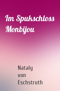 Im Spukschloss Monbijou