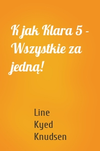 K jak Klara 5 - Wszystkie za jedną!