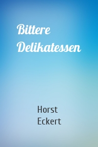 Bittere Delikatessen