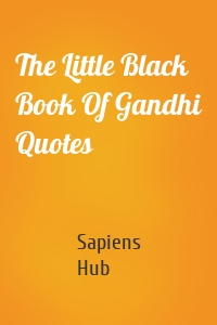 The Little Black Book Of Gandhi Quotes