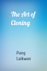 The Art of Cloning