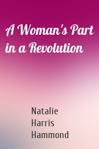 A Woman's Part in a Revolution