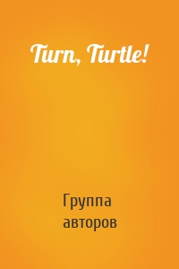 Turn, Turtle!