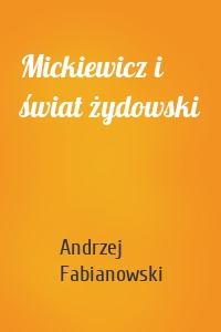 Mickiewicz i świat żydowski