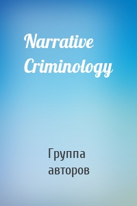 Narrative Criminology