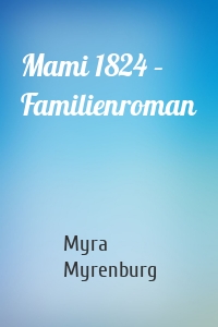 Mami 1824 – Familienroman