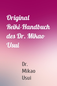 Original Reiki-Handbuch des Dr. Mikao Usui