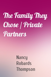 The Family They Chose / Private Partners