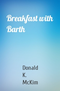 Breakfast with Barth