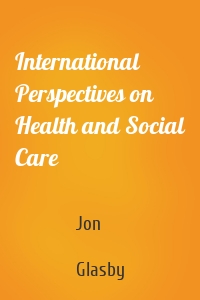 International Perspectives on Health and Social Care