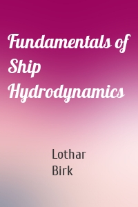 Fundamentals of Ship Hydrodynamics