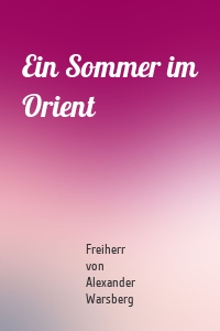 Ein Sommer im Orient