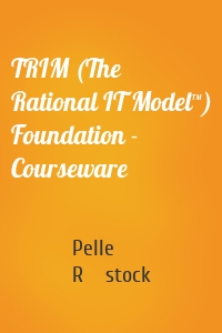 TRIM (The Rational IT Model™) Foundation - Courseware