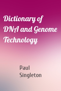 Dictionary of DNA and Genome Technology