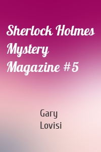 Sherlock Holmes Mystery Magazine #5