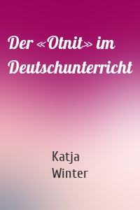 Der «Otnit» im Deutschunterricht