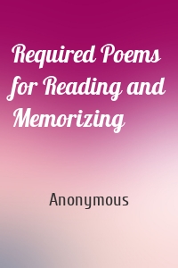 Required Poems for Reading and Memorizing