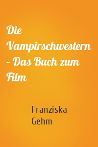 Die Vampirschwestern – Das Buch zum Film