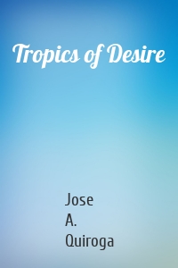 Tropics of Desire