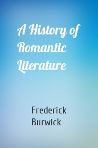 A History of Romantic Literature