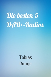 Die besten 5 DAB+-Radios