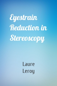 Eyestrain Reduction in Stereoscopy