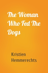 The Woman Who Fed The Dogs