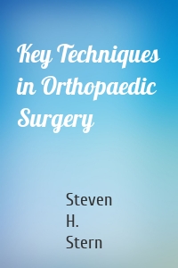 Key Techniques in Orthopaedic Surgery