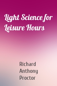 Light Science for Leisure Hours