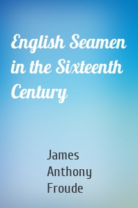 English Seamen in the Sixteenth Century