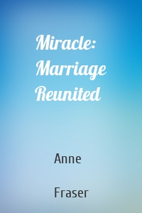 Miracle: Marriage Reunited