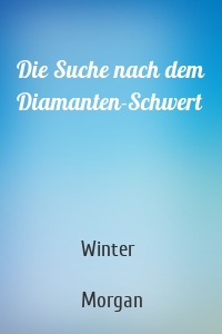 Die Suche nach dem Diamanten-Schwert