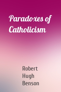 Paradoxes of Catholicism