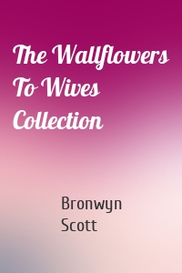 The Wallflowers To Wives Collection