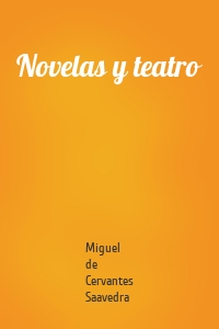 Novelas y teatro