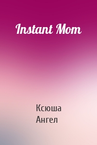 Instant Mom