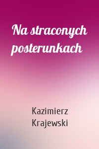 Na straconych posterunkach