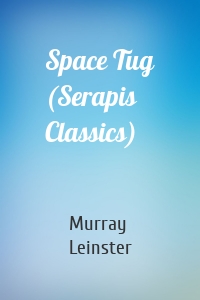 Space Tug (Serapis Classics)